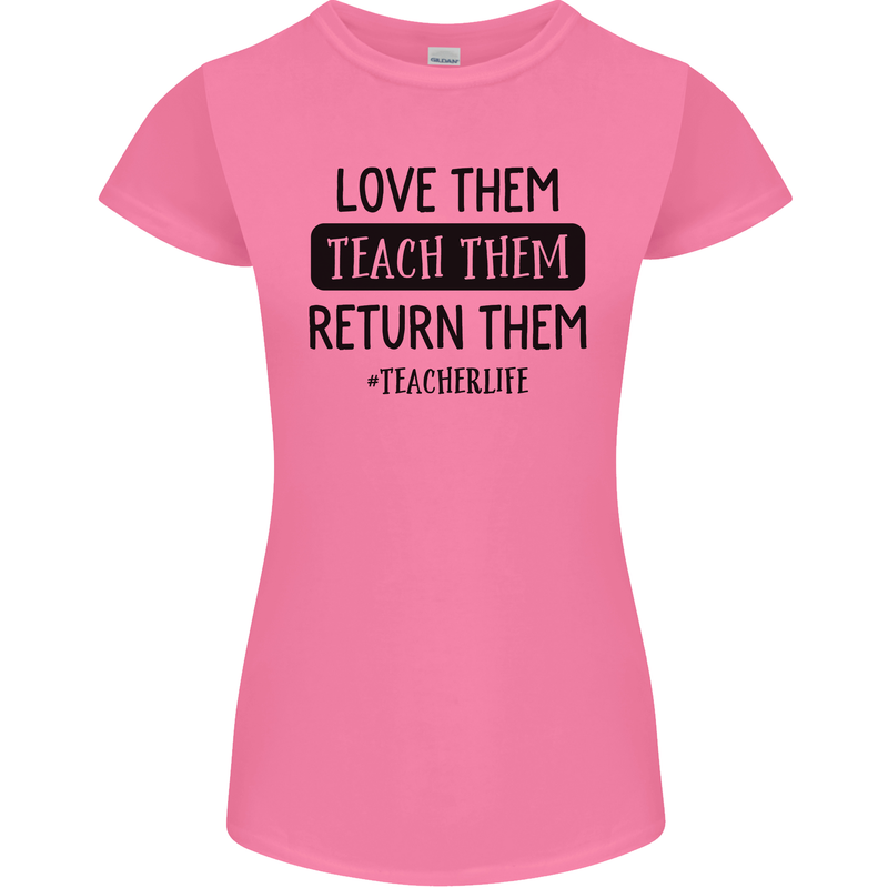Teacher Love Them Return Funny Teaching Womens Petite Cut T-Shirt Azalea