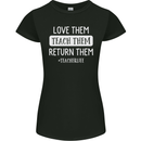 Teacher Love Them Return Funny Teaching Womens Petite Cut T-Shirt Black