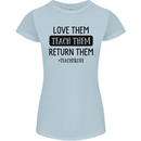Teacher Love Them Return Funny Teaching Womens Petite Cut T-Shirt Light Blue