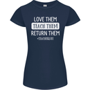 Teacher Love Them Return Funny Teaching Womens Petite Cut T-Shirt Navy Blue