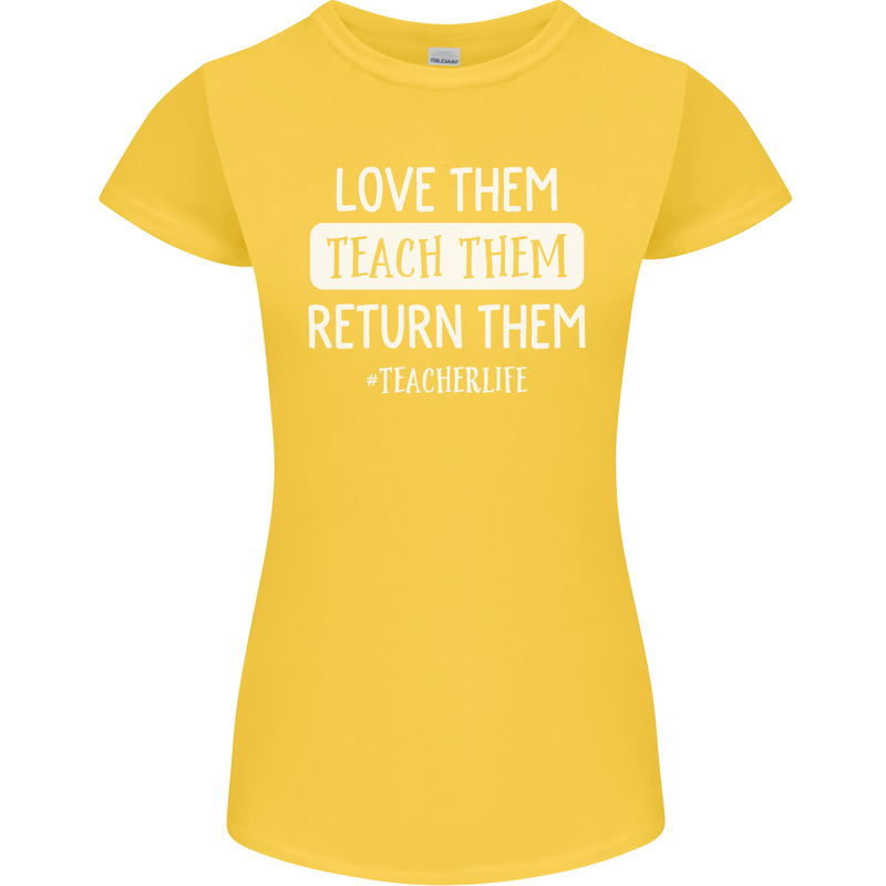 Teacher Love Them Return Funny Teaching Womens Petite Cut T-Shirt Yellow
