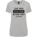 Teacher Love Them Return Funny Teaching Womens Wider Cut T-Shirt Sports Grey