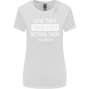 Teacher Love Them Return Funny Teaching Womens Wider Cut T-Shirt White