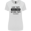 Teacher Love Them Return Funny Teaching Womens Wider Cut T-Shirt White
