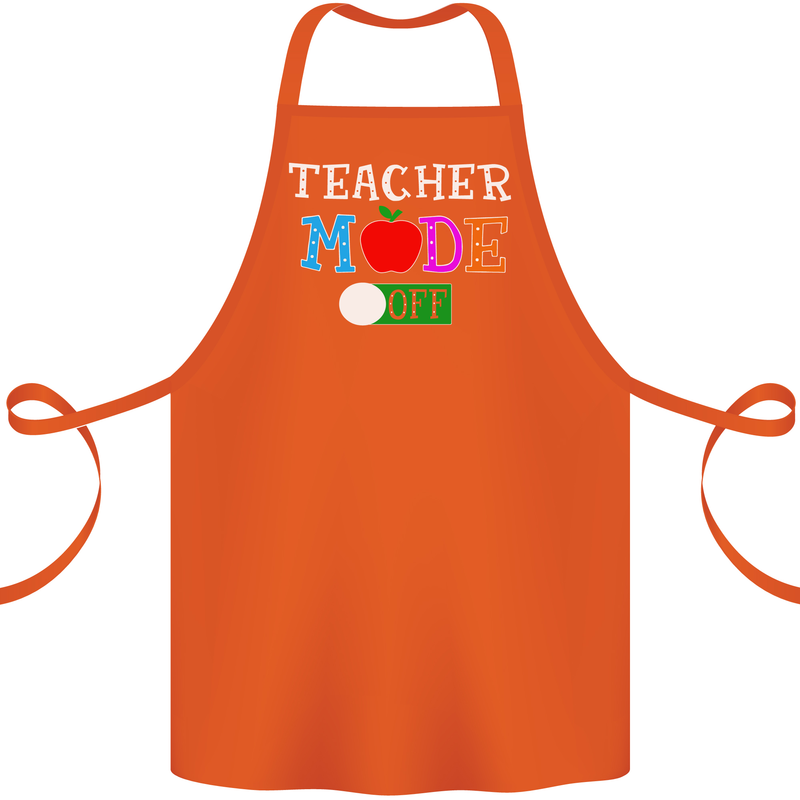 Teacher Mode Off Funny Teaching Holiday Cotton Apron 100% Organic Orange