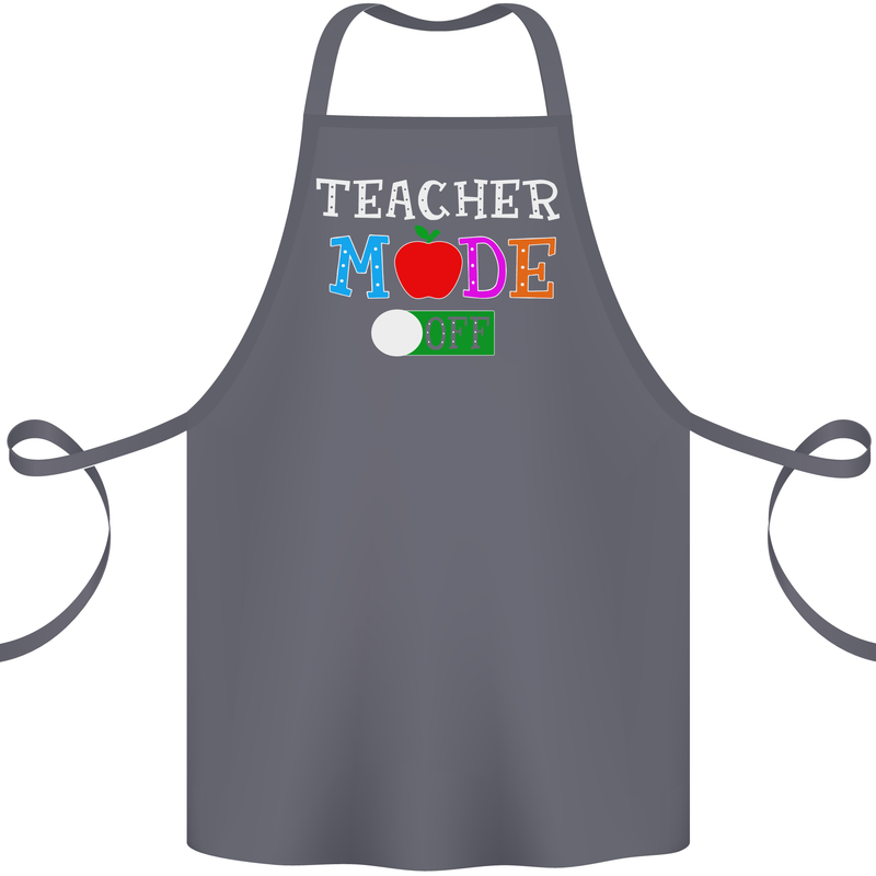 Teacher Mode Off Funny Teaching Holiday Cotton Apron 100% Organic Steel