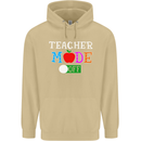 Teacher Mode Off Funny Teaching Holiday Mens 80% Cotton Hoodie Sand