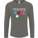 Teacher Mode Off Funny Teaching Holiday Mens Long Sleeve T-Shirt Charcoal