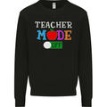 Teacher Mode Off Funny Teaching Holiday Mens Sweatshirt Jumper Black
