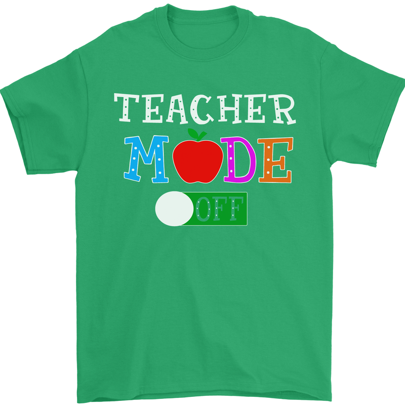 Teacher Mode Off Funny Teaching Holiday Mens T-Shirt Cotton Gildan Irish Green
