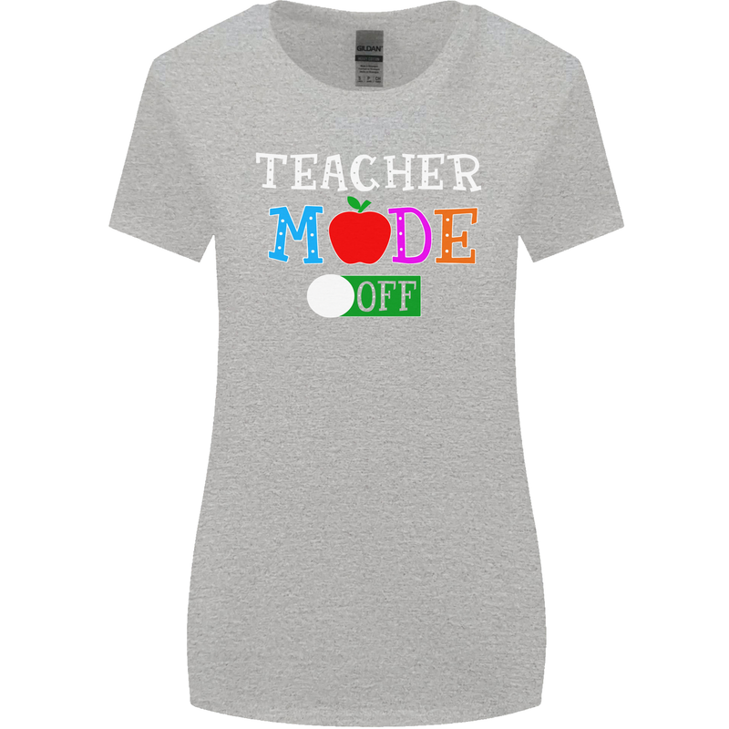 Teacher Mode Off Funny Teaching Holiday Womens Wider Cut T-Shirt Sports Grey