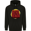 Teachers Don't Wear Capes Funny Teaching Mens 80% Cotton Hoodie Black