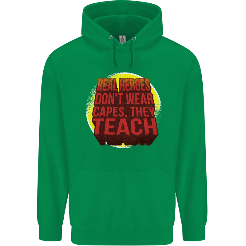 Teachers Don't Wear Capes Funny Teaching Mens 80% Cotton Hoodie Irish Green