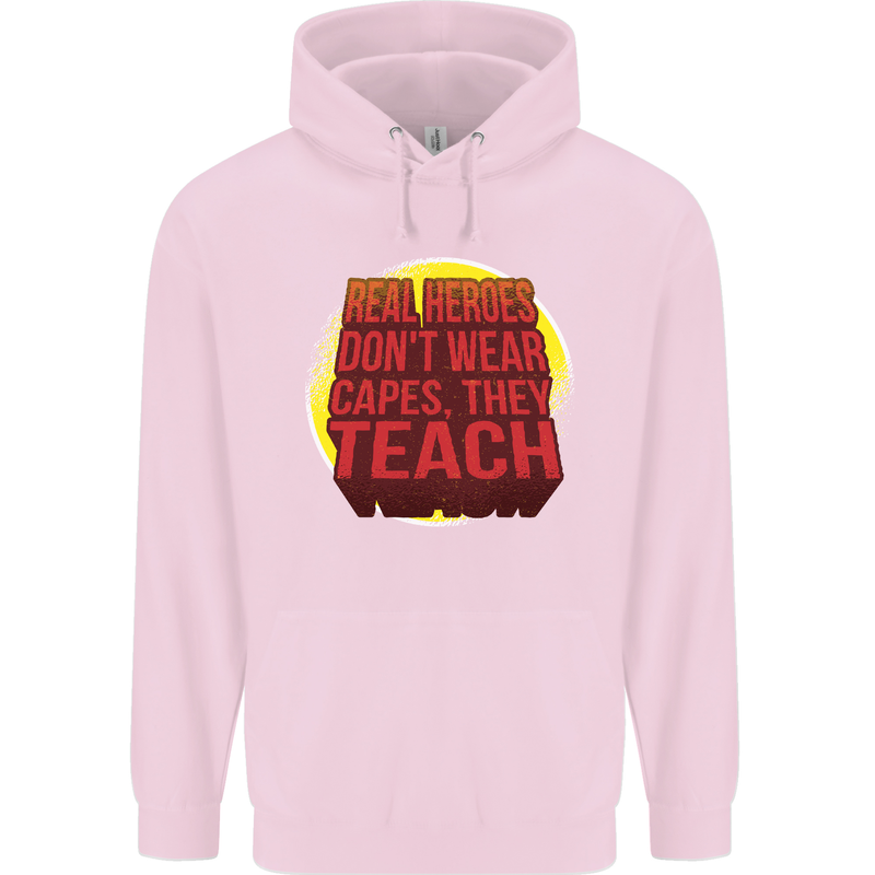 Teachers Don't Wear Capes Funny Teaching Mens 80% Cotton Hoodie Light Pink