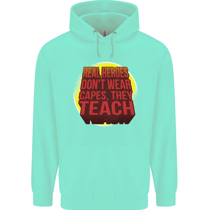 Teachers Don't Wear Capes Funny Teaching Mens 80% Cotton Hoodie Peppermint