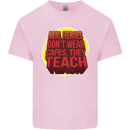 Teachers Don't Wear Capes Funny Teaching Mens Cotton T-Shirt Tee Top Light Pink