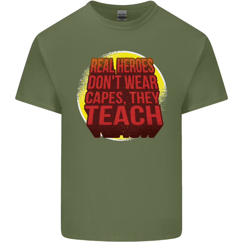 Teachers Don't Wear Capes Funny Teaching Mens Cotton T-Shirt Tee Top Military Green