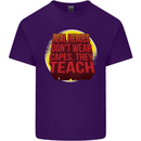 Teachers Don't Wear Capes Funny Teaching Mens Cotton T-Shirt Tee Top Purple
