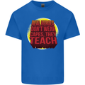 Teachers Don't Wear Capes Funny Teaching Mens Cotton T-Shirt Tee Top Royal Blue