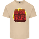 Teachers Don't Wear Capes Funny Teaching Mens Cotton T-Shirt Tee Top Sand