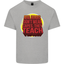 Teachers Don't Wear Capes Funny Teaching Mens Cotton T-Shirt Tee Top Sports Grey