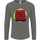 Teachers Don't Wear Capes Funny Teaching Mens Long Sleeve T-Shirt Charcoal