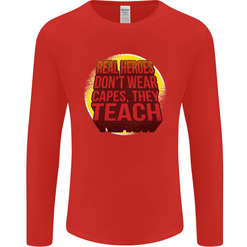 Teachers Don't Wear Capes Funny Teaching Mens Long Sleeve T-Shirt Red