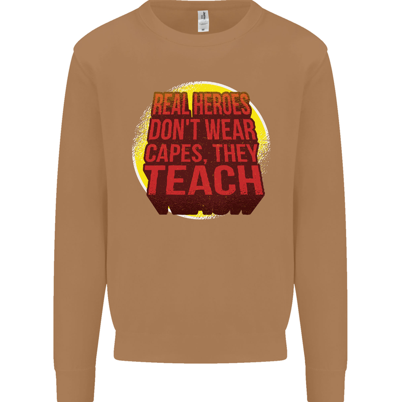 Teachers Don't Wear Capes Funny Teaching Mens Sweatshirt Jumper Caramel Latte