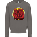 Teachers Don't Wear Capes Funny Teaching Mens Sweatshirt Jumper Charcoal