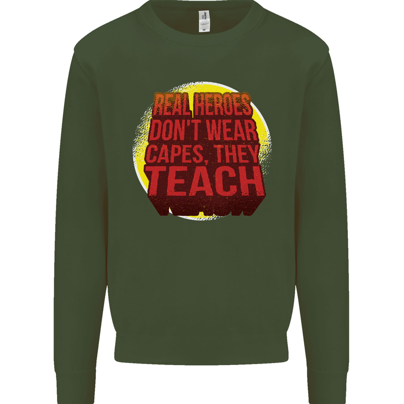 Teachers Don't Wear Capes Funny Teaching Mens Sweatshirt Jumper Forest Green