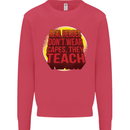 Teachers Don't Wear Capes Funny Teaching Mens Sweatshirt Jumper Heliconia