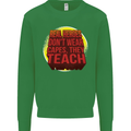 Teachers Don't Wear Capes Funny Teaching Mens Sweatshirt Jumper Irish Green