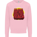 Teachers Don't Wear Capes Funny Teaching Mens Sweatshirt Jumper Light Pink