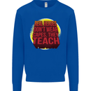 Teachers Don't Wear Capes Funny Teaching Mens Sweatshirt Jumper Royal Blue