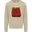 Teachers Don't Wear Capes Funny Teaching Mens Sweatshirt Jumper Sand
