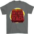Teachers Don't Wear Capes Funny Teaching Mens T-Shirt Cotton Gildan Charcoal
