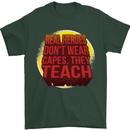 Teachers Don't Wear Capes Funny Teaching Mens T-Shirt Cotton Gildan Forest Green