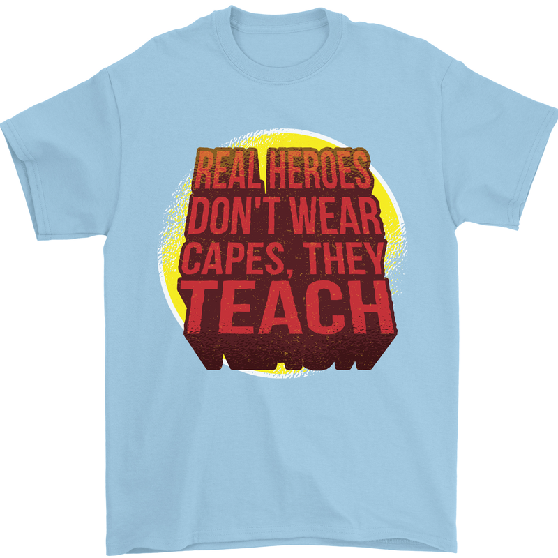 Teachers Don't Wear Capes Funny Teaching Mens T-Shirt Cotton Gildan Light Blue