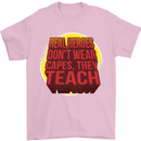Teachers Don't Wear Capes Funny Teaching Mens T-Shirt Cotton Gildan Light Pink