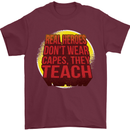 Teachers Don't Wear Capes Funny Teaching Mens T-Shirt Cotton Gildan Maroon