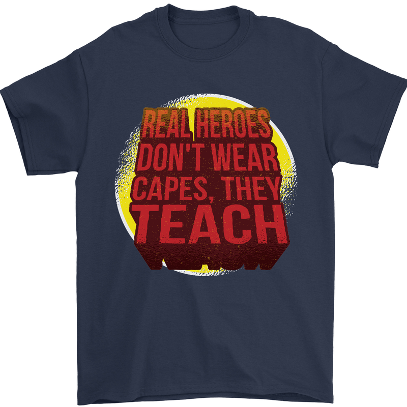 Teachers Don't Wear Capes Funny Teaching Mens T-Shirt Cotton Gildan Navy Blue