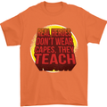 Teachers Don't Wear Capes Funny Teaching Mens T-Shirt Cotton Gildan Orange
