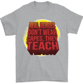 Teachers Don't Wear Capes Funny Teaching Mens T-Shirt Cotton Gildan Sports Grey
