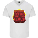Teachers Don't Wear Capes Funny Teaching Mens V-Neck Cotton T-Shirt White