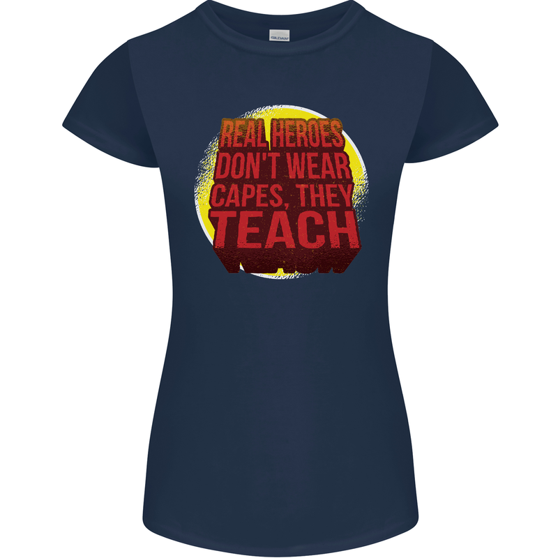 Teachers Don't Wear Capes Funny Teaching Womens Petite Cut T-Shirt Navy Blue