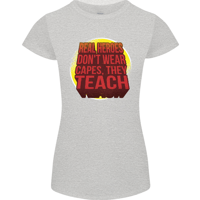 Teachers Don't Wear Capes Funny Teaching Womens Petite Cut T-Shirt Sports Grey