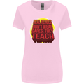 Teachers Don't Wear Capes Funny Teaching Womens Wider Cut T-Shirt Light Pink