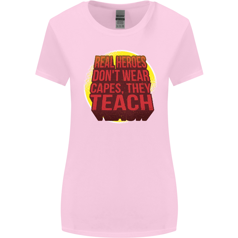 Teachers Don't Wear Capes Funny Teaching Womens Wider Cut T-Shirt Light Pink