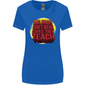 Teachers Don't Wear Capes Funny Teaching Womens Wider Cut T-Shirt Royal Blue