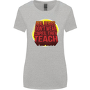 Teachers Don't Wear Capes Funny Teaching Womens Wider Cut T-Shirt Sports Grey